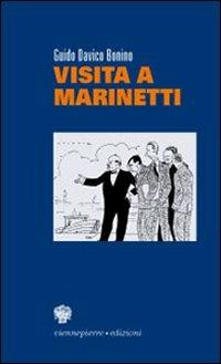 Visita a Marinetti - Guido Davico Bonino - Libro Viennepierre 2009, La bella brezza | Libraccio.it
