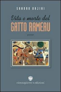 Vita e morte del gatto Rameau - Sandro Bajini - Libro Viennepierre 2009, I parabordi. Poesia | Libraccio.it