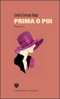 Prima o poi - Camilla Salvago Raggi - Libro Viennepierre 2009, La bella brezza | Libraccio.it