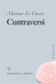 Cuntraversi - Martino Lo Cascio - Libro Viennepierre 2007, Il ghiaccio e la rosa | Libraccio.it