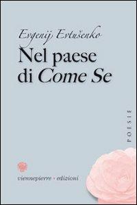 Nel paese di come se - Yevgeny Yevtushenko - Libro Viennepierre 2006, Il ghiaccio e la rosa | Libraccio.it