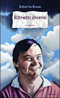 Ritratti diversi - Roberto Russo - Libro Ed Insieme 2006, Graffiti | Libraccio.it