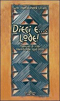 Dieci e...: lode! Appunti di vita: Markounda 1996-2006 - M. Petra Urietti - Libro Ed Insieme 2007, Scrigni | Libraccio.it