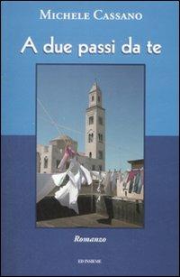 A due passi da te - Michele Cassano - Libro Ed Insieme 2007 | Libraccio.it