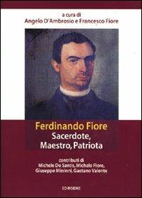 Ferdinando Fiore. Sacerdote, maestro, patriota  - Libro Ed Insieme 2008, Storia locale | Libraccio.it