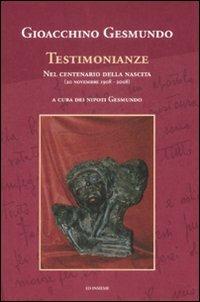 Gioacchino Gesmundo. Testimonianze nel centenario della nascita (20 novembre 1908-2008)  - Libro Ed Insieme 2009 | Libraccio.it