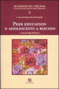 Peer education e adolescenti a rischio  - Libro Ed Insieme 2009, Quaderni del Creada | Libraccio.it