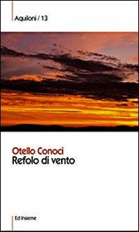 Refolo di vento - Otello Conoci - Libro Ed Insieme 2011, Aquiloni | Libraccio.it