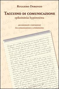 Taccuino di comunicazione. Accostamenti e intersezioni tra comunicazione e cristianesimo - Ruggiero Doronzo - Libro Ed Insieme 2014, Saggi | Libraccio.it