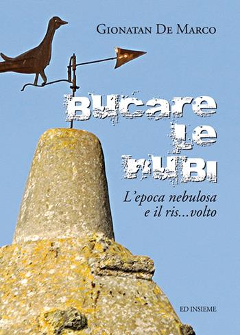 Bucare le mani. L'epoca nebulosa e il ris...volto - Gionatan De Marco - Libro Ed Insieme 2017, Resta poco della notte | Libraccio.it