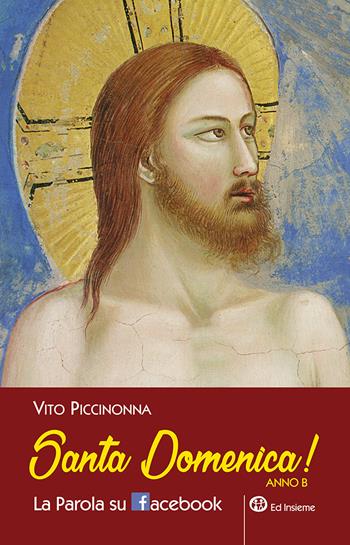 Santa domeinca! La parola su Facebook. Anno B - Vito Piccinonna - Libro Ed Insieme 2020, Scrigni | Libraccio.it