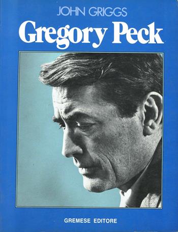 Gregory Peck - John Griggs - Libro Gremese Editore 1998, Le stelle filanti | Libraccio.it