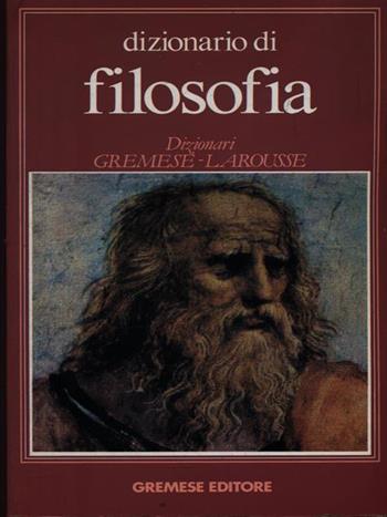 Dizionario di filosofia - Julia Didier - Libro Gremese Editore 1989, Dizionari Gremese-Larousse | Libraccio.it