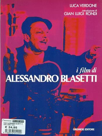 I film di A. Blasetti - Luca Verdone - Libro Gremese Editore 1989, Effetto cinema | Libraccio.it