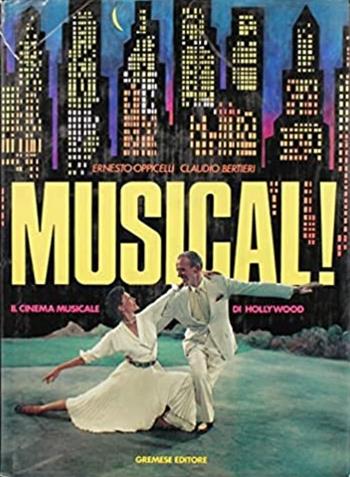 Musical! - Ernesto Oppiccelli, Carlo Bertieri - Libro Gremese Editore 1989, Superalbum | Libraccio.it
