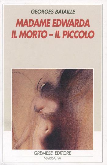 Madame Edwarda-Il morto-Il piccolo - Georges Bataille - Libro Gremese Editore 1998, Gli spilli | Libraccio.it