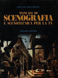Manuale di scenografia e scenotecnica per la Tv - Gerald Millerson - Libro Gremese Editore 1998, Media manuali | Libraccio.it