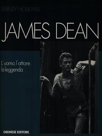 James Dean. L'uomo, l'attore, la leggenda - Barney Hoskyns - Libro Gremese Editore 1998, Cinema e miti | Libraccio.it