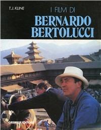 I film di Bernardo Bertolucci - T. Jefferson Kline - Libro Gremese Editore 1998, Effetto cinema | Libraccio.it