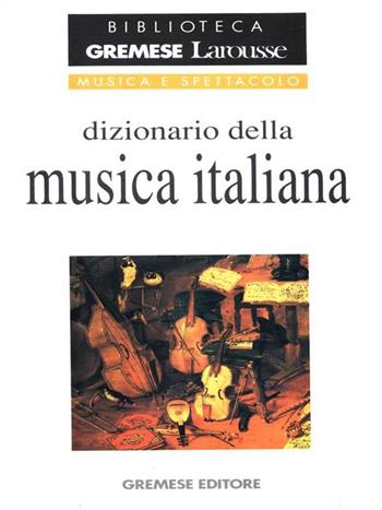 Dizionario della musica italiana - Mar Vignal - Libro Gremese Editore 1995, Dizionari Gremese-Larousse | Libraccio.it