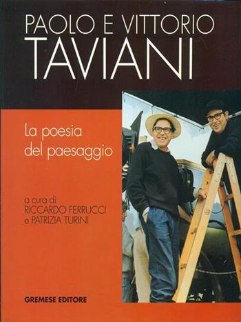 Paolo e Vittorio Taviani - Riccardo Ferrucci, Patrizia Turini - Libro Gremese Editore 1995, Cinema e miti | Libraccio.it