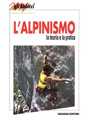 L' alpinismo. La teoria e la pratica