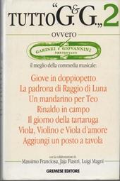 Tutto G & G. Il meglio della commedia musicale. Vol. 2