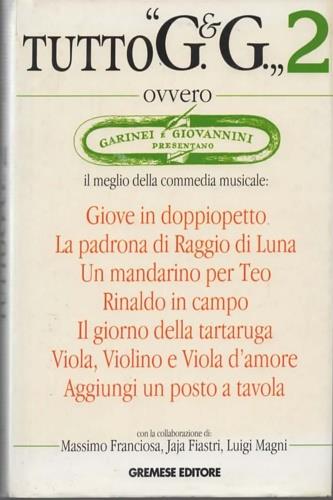 Tutto G & G. Il meglio della commedia musicale. Vol. 2  - Libro Gremese Editore 1998, I flap | Libraccio.it