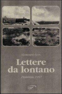 Lettere da lontano - Gordiano Lupi - Libro Il Foglio Letterario Edizioni 2004, Autori contemporanei | Libraccio.it