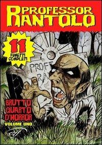 Professor Rantolo. Brutto quarto d'horror. Vol. 1  - Libro Il Foglio Letterario Edizioni 2006, Comics book | Libraccio.it