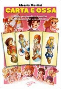 Carta e ossa. Dalle pagine di un fumetto ai fotogrammi di una pellicola - Alessia Martini - Libro Il Foglio Letterario Edizioni 2008, Fumetto | Libraccio.it