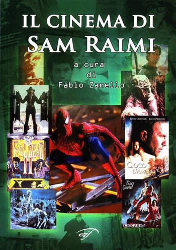 Il cinema di Sam Raimi - Fabio Zanello - Libro Il Foglio Letterario Edizioni 2006, Cinema | Libraccio.it