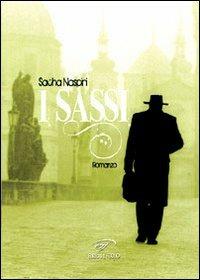 I sassi - Sacha Naspini - Libro Ass. Culturale Il Foglio 2007 | Libraccio.it