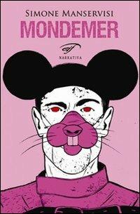 Mondemer - Simone Manservisi - Libro Il Foglio Letterario Edizioni 2012, Narrativa | Libraccio.it