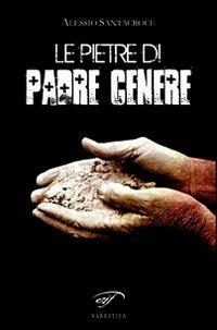Le pietre di padre Cenere - Alessio Santacroce - Libro Ass. Culturale Il Foglio 2012, Narrativa | Libraccio.it