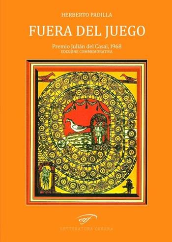 Fuera del juego-fuori dal gioco (1968). Testo originale a fronte - Heberto Padilla - Libro Il Foglio Letterario Edizioni 2013, Letteratura cubana. Poesia | Libraccio.it