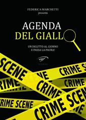 Agenda del giallo. Un delitto al giorno e passa la paura!