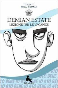 Demian estate. Stagione 1 (Lezione per le vacanze)  - Libro Il Foglio Letterario Edizioni 2013, Demian | Libraccio.it