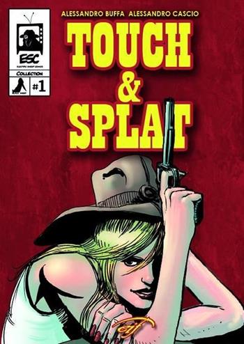 Touch & Splat. Il fumetto - Alessandro Buffa, Alessandro Cascio - Libro Il Foglio Letterario Edizioni 2013, Electric sheep comics | Libraccio.it