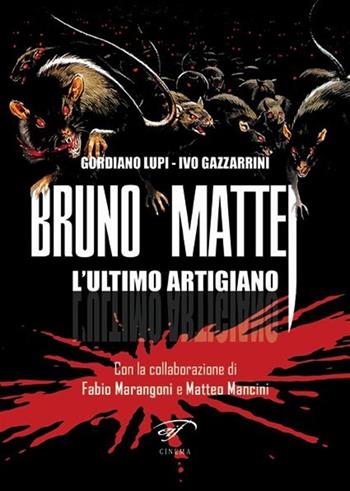 Bruno Mattei. L'ultimo artigiano - Ivo Gazzarrini, Gordiano Lupi - Libro Il Foglio Letterario Edizioni 2013, Cinema | Libraccio.it