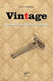 Vintage. Diciannove pezzi fuori catalogo