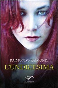 L' undicesima e altre storie - Raimondo Raimondi - Libro Ass. Culturale Il Foglio 2014, Narrativa | Libraccio.it