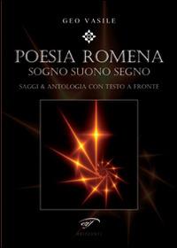 Poesia romena. Sogni suono segno. Saggi & antologia. Testo rumeno a fronte - Geo Vasile - Libro Il Foglio Letterario Edizioni 2014, Orizzonti | Libraccio.it