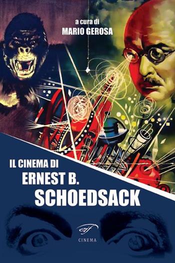 Il cinema di Ernest B. Schoedsack  - Libro Il Foglio Letterario Edizioni 2014, Cinema | Libraccio.it