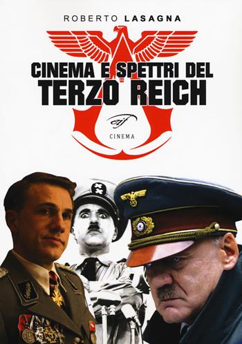 Cinema e spettri del Terzo Reich - Roberto Lasagna - Libro Il Foglio Letterario Edizioni 2015, Cinema | Libraccio.it