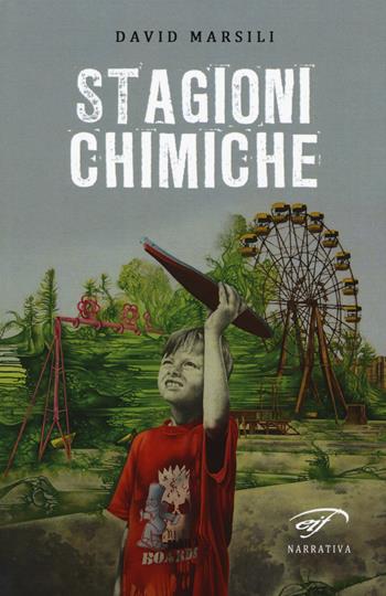 Stagioni chimiche - David Marsili - Libro Il Foglio Letterario Edizioni 2015, Narrativa | Libraccio.it