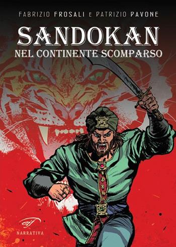 Sandokan nel continente scomparso - Fabrizio Frosali, Patrizio Pavone - Libro Il Foglio Letterario Edizioni 2015, Narrativa | Libraccio.it