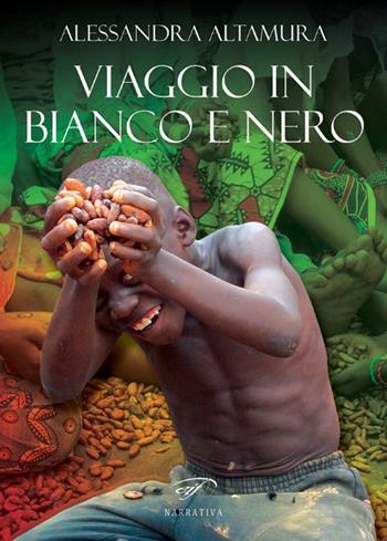 Viaggio in bianco e nero - Alessandra Altamura - Libro Il Foglio Letterario Edizioni 2015, Narrativa | Libraccio.it