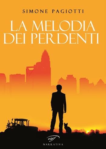 La melodia dei perdenti - Simone Pagiotti - Libro Ass. Culturale Il Foglio 2015, Narrativa | Libraccio.it