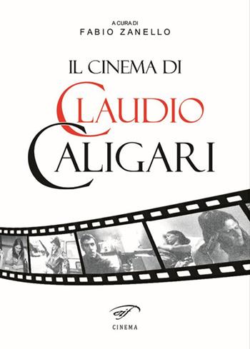 Il cinema di Claudio Caligari  - Libro Il Foglio Letterario Edizioni 2016, Cinema | Libraccio.it